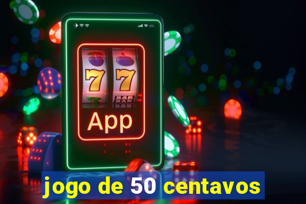 jogo de 50 centavos